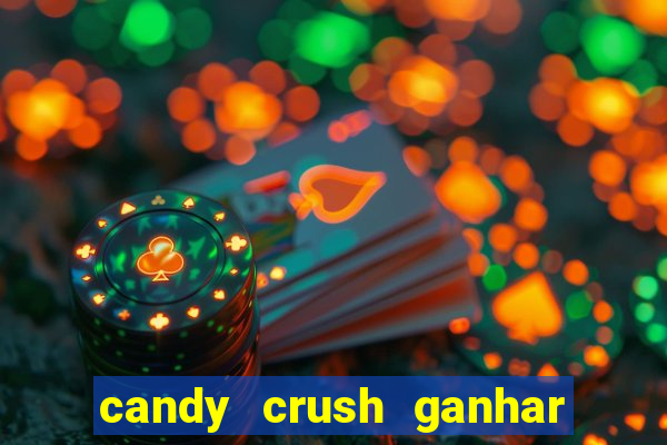 candy crush ganhar dinheiro de verdade